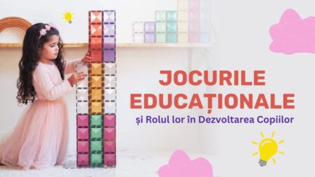 Jocurile Educaționale și Rolul lor în Dezvoltarea Copiilor